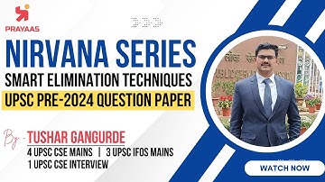 Smart elimination techniques | 2024 QPPR UPSC PRELIMS | NIRVANA SERIES | By Tushar Gangurde