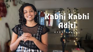 Kabhi Kabhi | Arya Dhayal