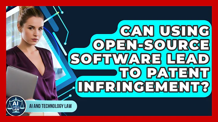 Can Using Open-source Software Lead To Patent Infringement? - AI and Technology Law
