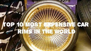 TOP 10 MOST EXPENSIVE CAR RIMS IN THE WORLD