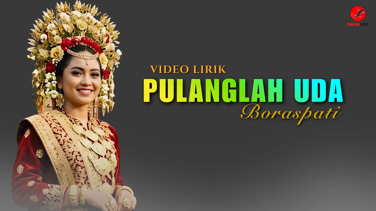 Boraspati - Pulanglah Uda (Official Video Lirik)