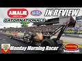 NHRA AMALIE Gator Nationals IN REVIEW By Monday Morning Racer - Top Fuel - Funny Car - Pro Stock