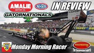 NHRA AMALIE Gator Nationals IN REVIEW By Monday Morning Racer - Top Fuel - Funny Car - Pro Stock