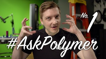 #AskPolymer: Rob answers all the questions ever -- Polycasts #27
