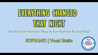 Famous Everything Changed That Night - Soprano | Vocal Guide Profile