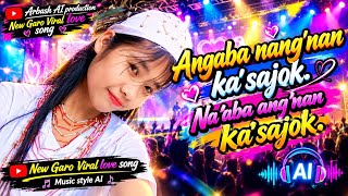 Angaba Nang'nan ka'sajok Na'aba Ang'nan ka'sajok.[ Arbash AI production New Garo Viral song]