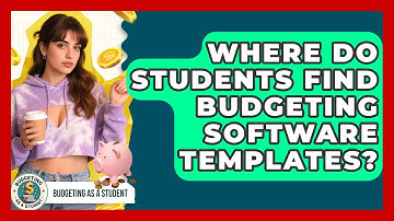 Where Do Students Find Budgeting Software Templates? - Budgeting as a Student