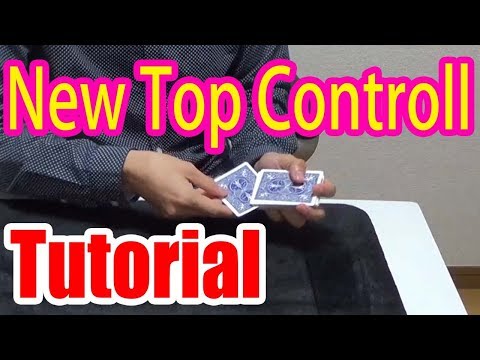 card tricks tutorial/New Top Controll Tutorial/UHM