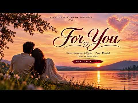 For You (Official Audio) Pavvy Dhanjal | New Punjabi Songs 2026 | Latest Punjabi Song 2026