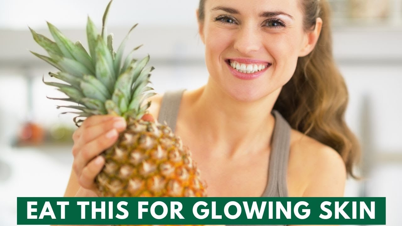 10 Foods You Need to Eat for a Glowing Skin! - YouTube