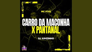 Carro da Maconha x Pantanal