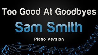 Sam Smith - Too Good At Goodbyes (Piano Version) chords
