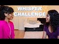 Whisper Challenge  ( Ft. Jazmine )