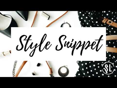 Style Snippet - The Key to Creating Wardrobe Capsules