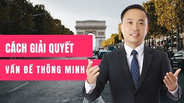 Cách giải quyết vấn đề một cách thông minh, xử lý ngay vấn đề!