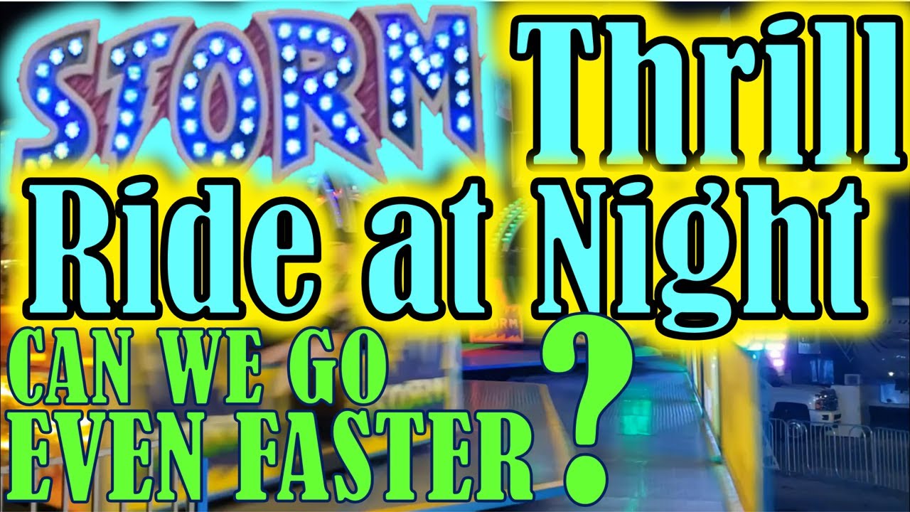 STORM Thrill Ride At Night: Can We Go Even Faster? - YouTube