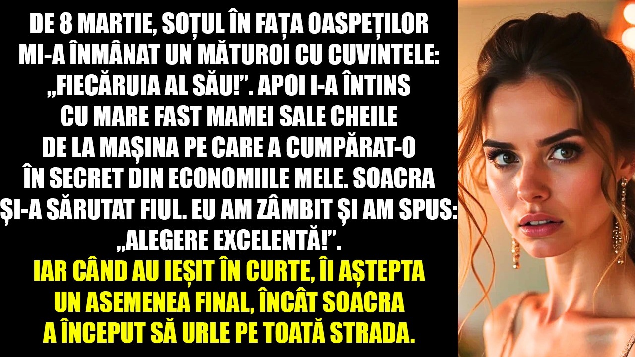 De 8 martie, soțul mi-a dăruit un măturoi, iar mamei lui — cheile de la o mașină nouă, cumpărată..
