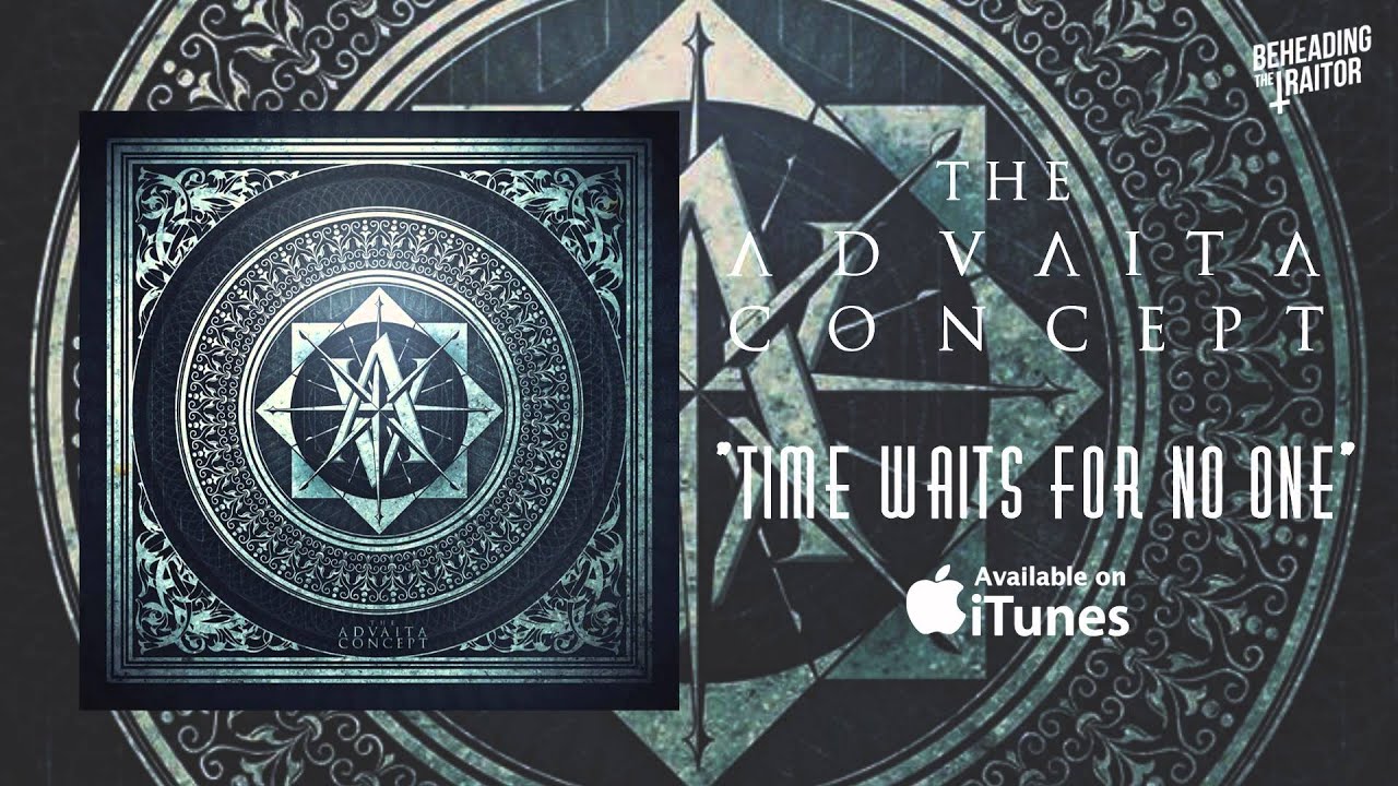 Watch The Advaita Concept - Time Waits For No One on YouTube Watch The Advaita Concept - Time Waits For No One on YouTube