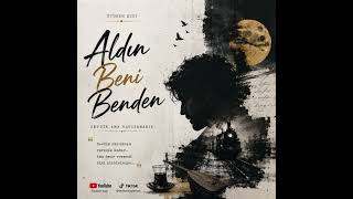 Yitik Yolcu - Aldın Beni Benden