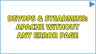 DevOps & SysAdmins: Apache without any error page (3 Solutions!!)