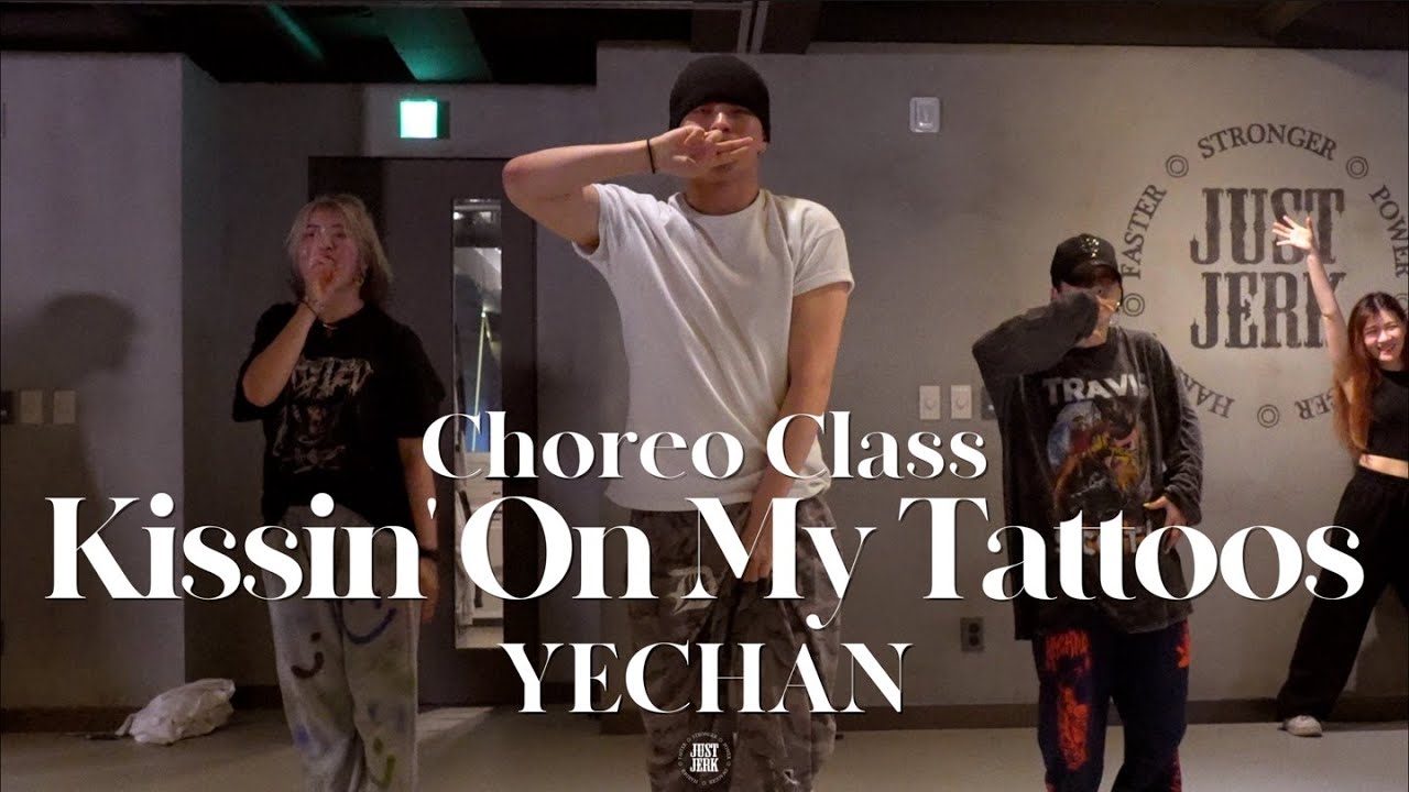 YECHAN CHOREO CLASS | August Alsina - Kissin' On My Tattoos | @justjerkacademy ewha