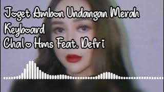 Joget Ambon Undangan Merah Keyboard (Chalo Hms Feat. Defri).