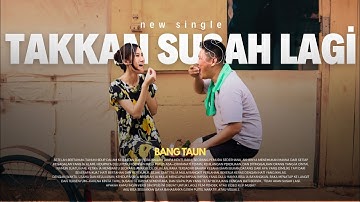 BANG TAUN - TAKKAN SUSAH LAGI ( OFFICIAl MUSIC VIDEO )