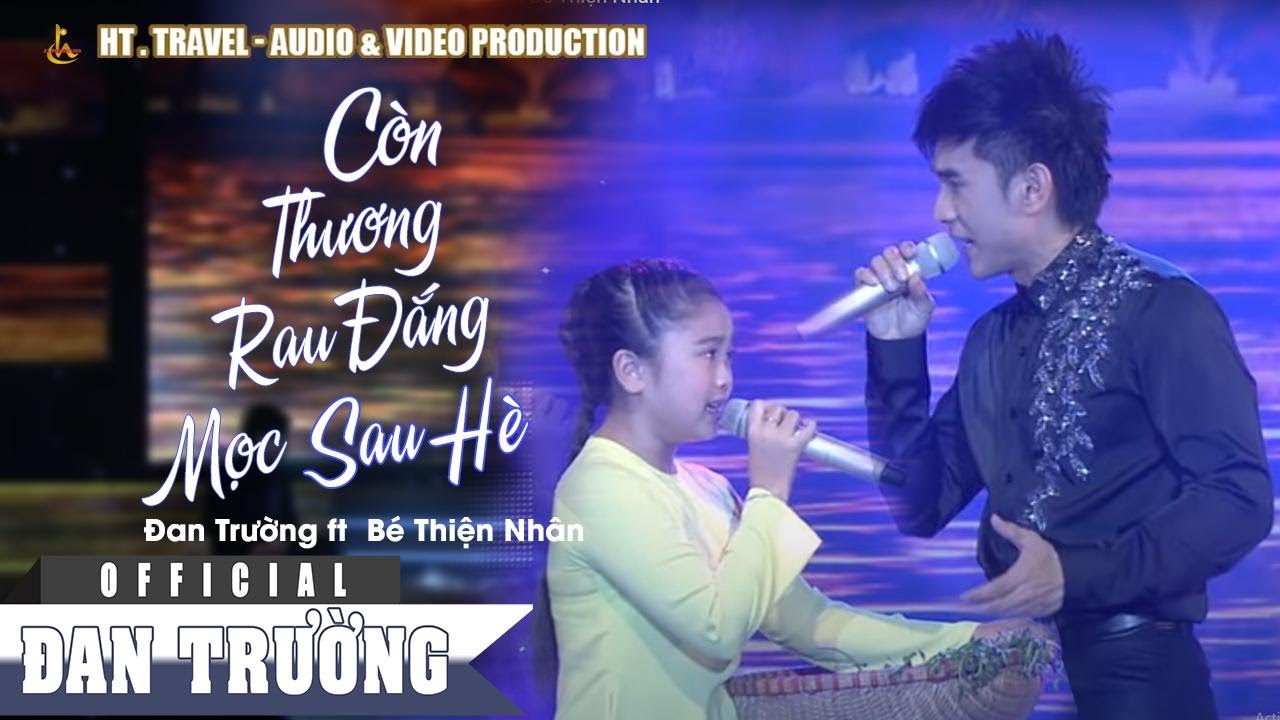 CÒN THƯƠNG RAU ĐẮNG MỌC SAU HÈ || ĐAN TRƯỜNG FT THIỆN NHÂN || LIVE SHOW DẤU ẤN ĐAN TRƯỜNG
