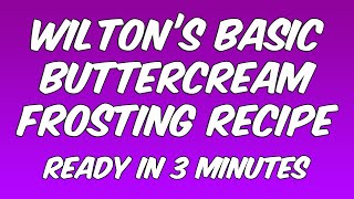 Wiltons Basic Ercream Frosting Recipe