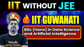 IIT Without JEE | IIT Guwahati | Complete Details BSc in Data Science and Artificial Intelligence