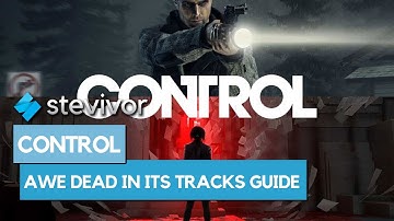 Control AWE Dead in its Tracks guide | Stevivor