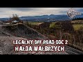 LEGALNY OFF ROAD w POLSCE - ODCINEK 2 / DOLNYŚLĄSK 4x4 / Hałda Wałbrzych [ 4K ] #fotofeiloffroad 4x4