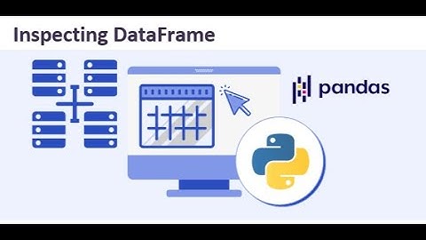 Inspecting DataFrame In Pandas