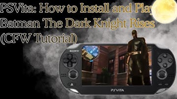 PSVita: How to Install and Play Batman The Dark Knight Rises (CFW Tutorial)