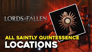 Lords Of The Fallen (2023) All Saintly Quintessence Locations (All Healing Upgrades)