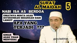 Surat Al Maidah Nabi Isa AS berdoa untuk ummatnya namun apa yang terjadi . guru bakhiet