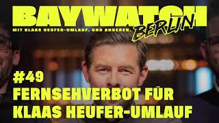 Fernsehverbot für Klaas Heufer-Umlauf | Folge 49 | Baywatch Berlin - Der Podcast