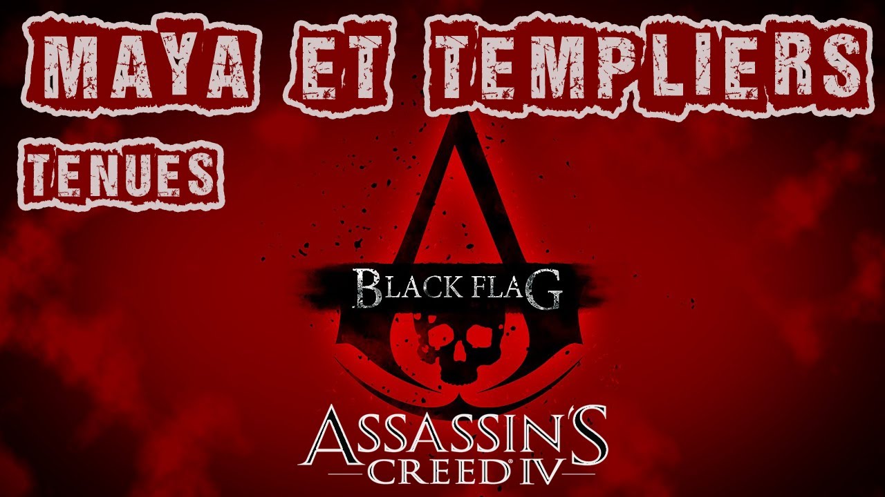 Assassin S Creed Iv Black Flag Tenues Maya Et Templiers Fr Youtube Assassin S Creed Iv Black Flag Tenues Maya Et Templiers Fr Youtube