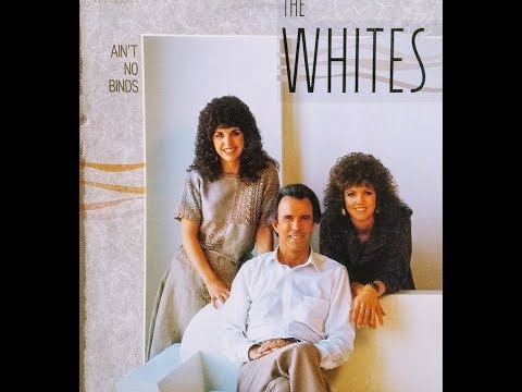 The Whites — The Whites  "Ain't  No  Binds" (1987) Traditional Country