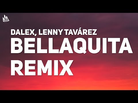 Dalex Lenny Tavarez Bellaquita Remix Letra Youtube