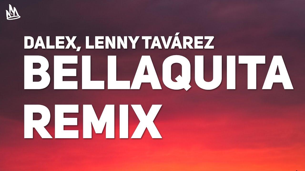 Dalex Lenny Tavarez Bellaquita Remix Letra Youtube