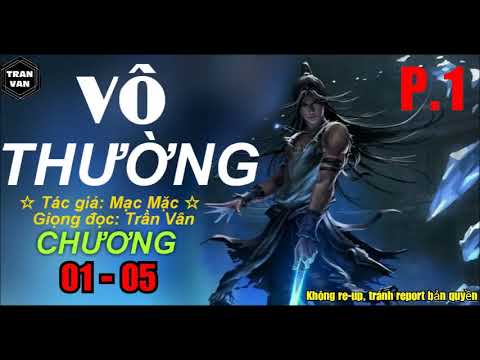 [MC Trần Vân] Vô Thường [ Phần 1] Chương 1-5 - Audio Truyện Kiếm Hiệp Tiên Hiệp 2018 - youtube