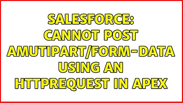 Salesforce: Cannot post aMutipart/form-data using an HttpRequest in APEX