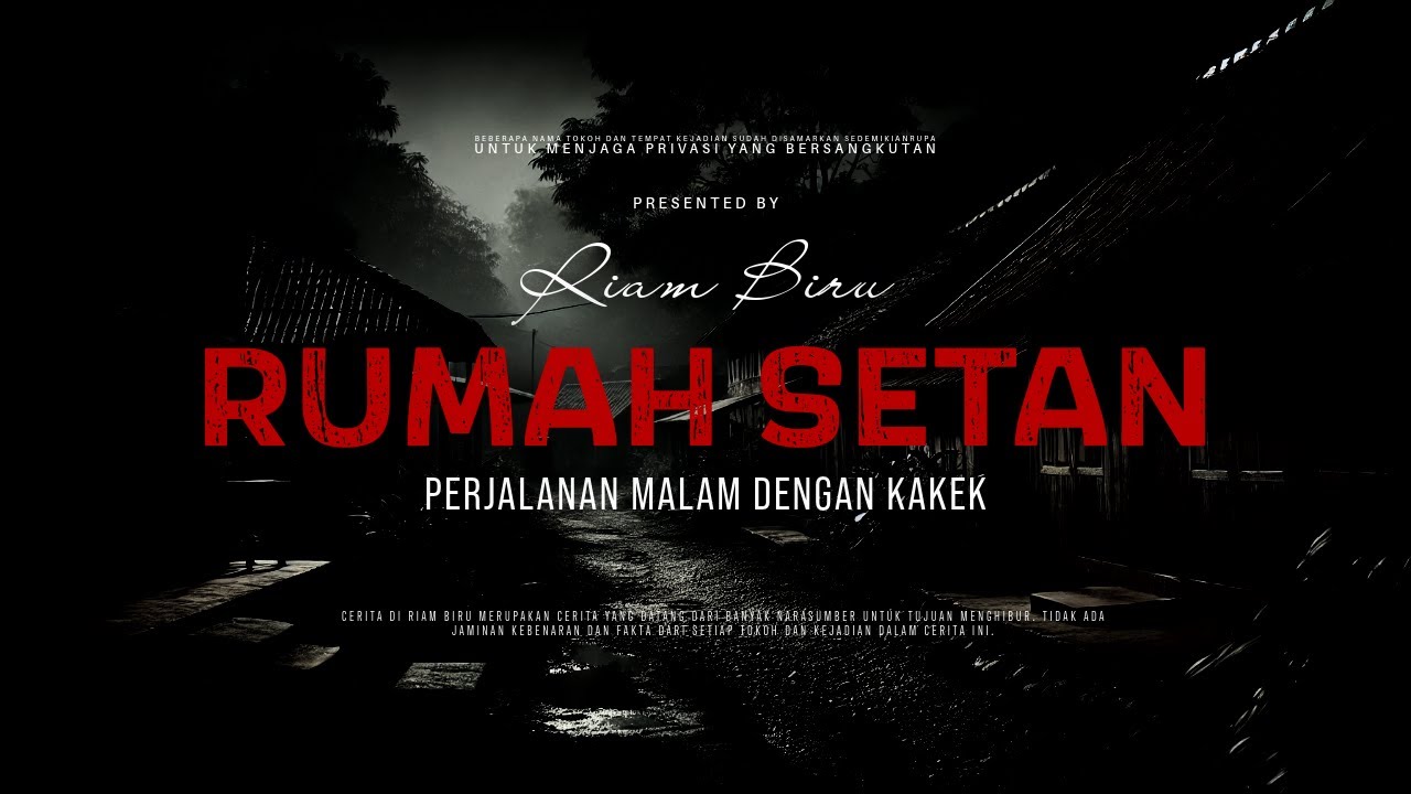 RUMAH SETAN - PERJALANAN MALAM DENGAN KAKEK | EP012 Riam Biru
