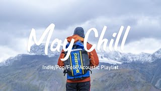 May Chill  🍀 Relaxing Songs to Help You Have a Happy May | Wander Sounds