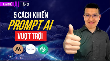 5 Bí kíp Prompt giúp Prompt AI trở nên vượt trội - Hướng dẫn chi tiết | Làm chủ AI P3