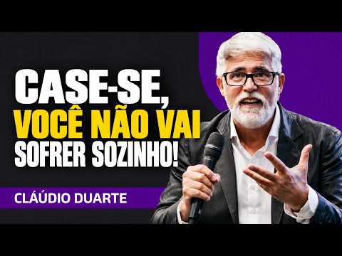 Cláudio Duarte | YOU CAN GET MARRIED! YOU WON'T SUFFER ALONE!