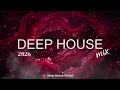 Deep House Mix 2026  Chill Mix &amp; High Fidelity  Deep &amp; Soulful Journey