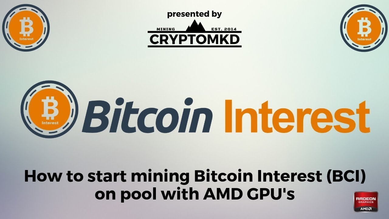 How to start mining Bitcoin Interest (BCI) on pool with AMD GPU's