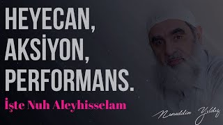 Heyecan, Aksi̇yon, Performans. İşte Nuh Aleyhisselam Nureddin Yıldız
